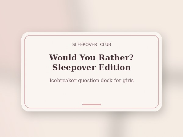 Would You Rather sleepover edition question deck for girls flat lay on cream background